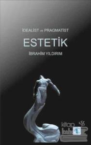 İdealist ve Pragmatist Estetik