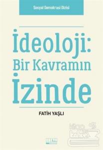 İdeoloji: Bir Kavramın İzinde