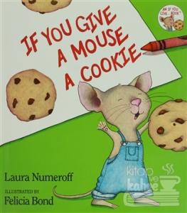 If You Give A Mouse A Cookie (Ciltli)