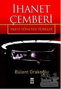 İhanet Çemberi PKK'yı Yöneten Türkler