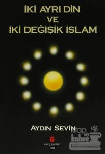 İki Ayrı Din ve İki Değişik İslam