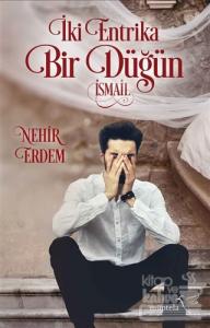 İki Entrika Bir Düğün: İsmail