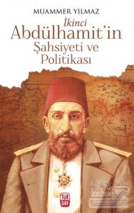 İkinci Abdülhamit'in Şahsiyeti ve Politikası