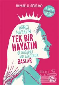 İkinci Hayatın Tek Bir Hayatın Olduğunu Anladığında Başlar