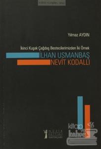İkinci Kuşak Çağdaş Bestecilerimizden İki Örnek: İlhan Usmanbaş - Nevit Kodallı