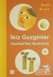 İkiz Gezginler: İstanbul'dan Bodrum'a (Ciltli)