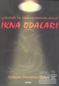 İkna Odaları Psikolojik Bir İşkence Metodu Olarak