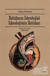 İktidarın İdeolojisi İdeolojinin İktidarı
