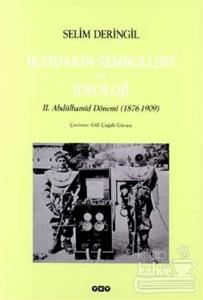 İktidarın Sembolleri ve İdeoloji II. Abdülhamid Dönemi (1876-1909)