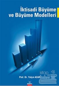 İktisadi Büyüme ve Büyüme Modelleri (Ciltli)