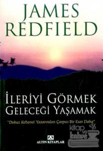 İleriyi Görmek Geleceği Yaşamak