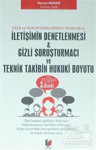 İletişimin Denetlenmesi, Gizli Soruşturmacı ve Teknik Takibin Hukuki Boyutu