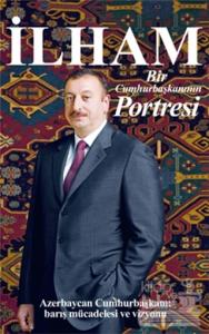 İlham Bir Cumhurbaşkanının Portresi