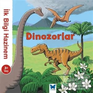 İlk Bilgi Hazinem - Dinozorlar