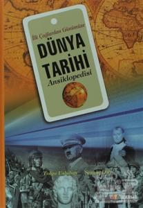 İlk Çağlardan Günümüze Dünya Tarihi Ansiklopedisi (Ciltli)