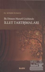İlk Dönem Hanefi Usulüne İllet Tartışmaları