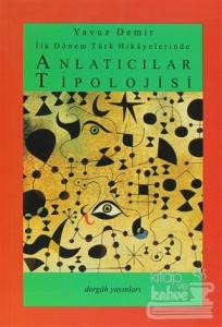 İlk Dönem Türk Hikayelerinde Anlatıcılar Tipolojisi