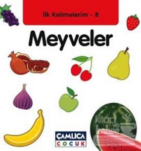 İlk Kelimelerim 8: Meyveler (Ciltli)