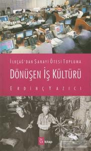 İlkçağ'dan Sanayi Ötesi Topluma Dönüşen İş Kültürü