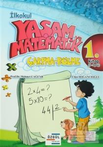 İlkokul Yaşam ve Matematik Çarpma-Bölme 1. Kitap (6-9 Yaş)
