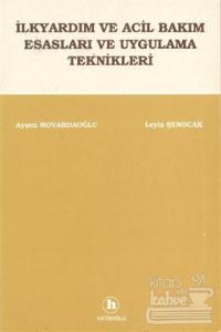 İlkyardım ve Acil Bakım Esasları ve Uygulama Teknikleri