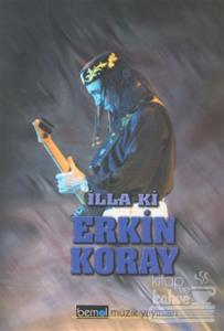 İlla ki Erkin Koray