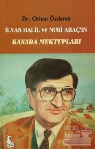İlyas Halil ve Nuri Abaç'ın Kanada Mektupları