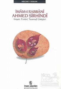 İmam-ı Rabbani Ahmed Sirhindi Hayatı, Eserleri, Tasavvufi Görüşleri