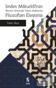 İmam Maturidi'nin Alemin Ontolojik Yapısı Hakkında Filozofları Eleştirisi