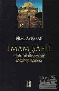 İmam Şafii ve Fıkıh Düşüncesinin Mezhepleşmesi