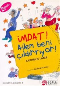 İmdat! Ailem Beni Çıldırtıyor!