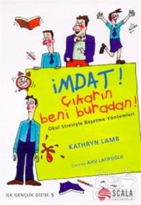 İmdat! Çıkarın Beni Buradan! Okul Stresiyle Başetme Yöntemleri
