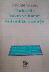 Türkçe'de Yakın ve Karşıt Anlamlılar Sözlüğü (Ciltli)