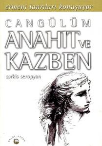 Cangülüm Anahit ve Kazben