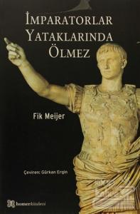 İmparatorlar Yataklarında Ölmez