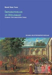 İmparatorluk ve Diplomasi - Osmanlı Diplomasinin İzinde