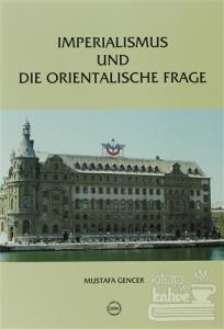 Imperialismus Und Die Orientalische Frage  / Deutsch-Türkische Beziehungen (1871-1908)