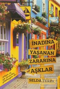İnadına Yaşanan Zararına Aşklar