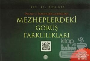 İnanç ve İbadetler Açısından Mezheplerdeki Görüş Farklılıkları