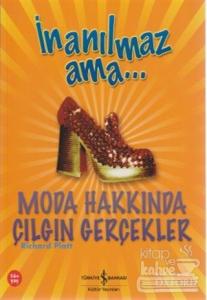 İnanılmaz Ama... Moda Hakkında Çılgın Gerçekler