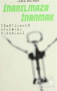 İnanılmaza İnanmak: İnanışların Evrimsel Kökenleri