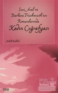 İnci Aral Ve Barbara Frischmuth'un Romanlarında Kadın Coğrafyası