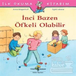 İnci Bazen Öfkeli Olabilir - İlk Okuma Kitabım