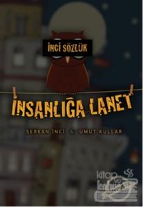 İnci Sözlük İnsanlığa Lanet