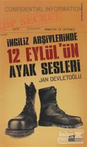 İngiliz Arşivlerinde 12 Eylül'ün Ayak Sesleri