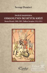 İngiliz Basınında Osmanlı'nın İki Büyük Krizi