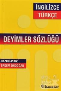 İngilizce - Türkçe / Türkçe - İngilizce Deyimler Sözlüğü
