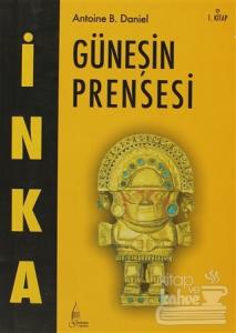 İnka Güneşin Prensesi 1. Kitap
