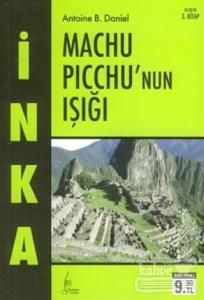 İnka Machu Picchu'nun Işığı 3. Kitap