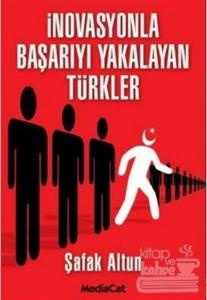İnovasyonla Başarıyı Yakalayan Türkler